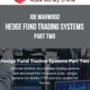 Joe Marwood – Hedge Fund Trading Systems Part Two