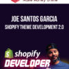 Joe Santos Garcia – Shopify Theme Development 2.0