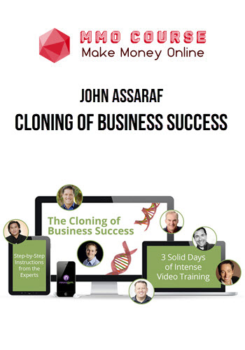 John Assaraf – Cloning of Business Success