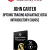 John Carter – Options Trading Advantage (OTA) Introductory Course