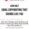 John Holt – Email Copywriting That Sounds Like You