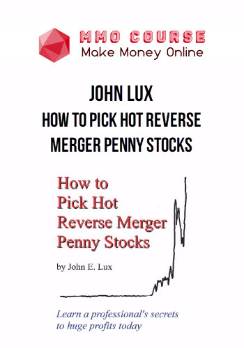 John Lux – How to Pick Hot Reverse Merger Penny Stocks