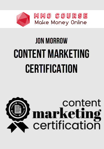 Jon Morrow – Content Marketing Certification