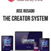 Jose Rosado – The Creator System
