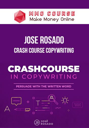 Jose Rosado – Crash Course Copywriting