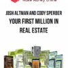 Josh Altman and Cody Sperber – Your First Million in Real Estate