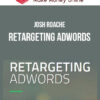 Josh Roache – Retargeting AdWords