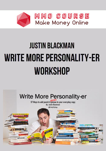 Justin Blackman – Write More Personality-er Workshop