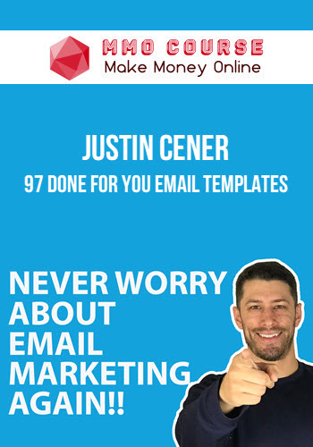 Justin Cener – 97 Done For You Email Templates