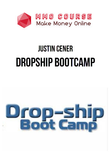 Justin Cener – Dropship Bootcamp