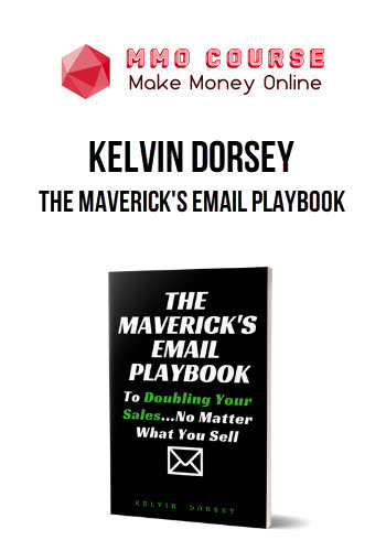 Kelvin Dorsey – The Maverick's Email Playbook