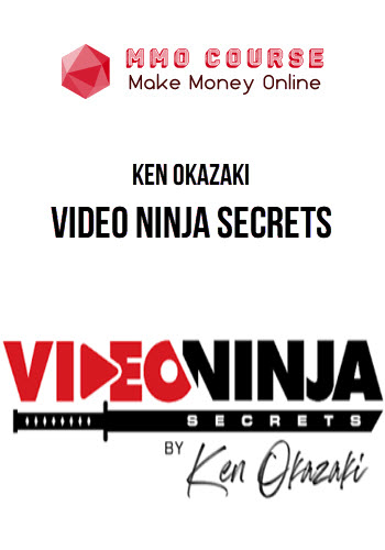 Ken Okazaki – Video Ninja Secrets