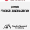 Kim Roach – Product Launch Academy
