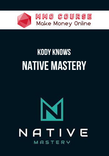 Kody Knows – Native Mastery