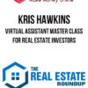 Kris Hawkins – Virtual Assistant Master Class for Real Estate Investors