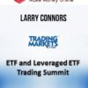 Larry Connors – ETF and Leveraged ETF Trading Summit