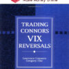 Larry Connors – Trading Connors VIX Reversals & Tradestation Files