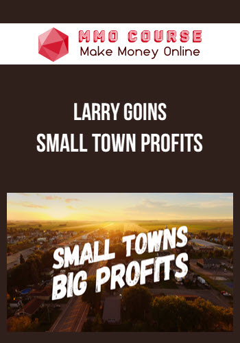 Larry Goins – Small Town Profits