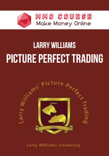 Larry Williams – Picture Perfect Trading