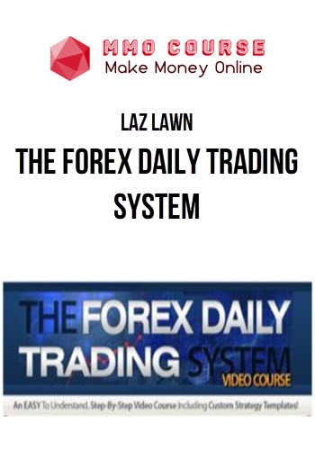 Laz Lawn – The Forex Daily Trading System