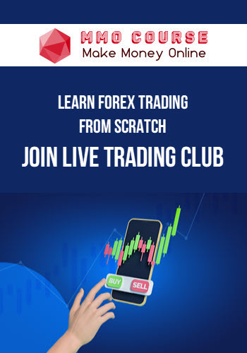 Learn Forex Trading from Scratch – Join Live Trading Club