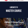 Liberate FX – Master Course