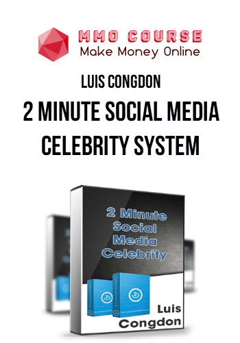 Luis Congdon – 2 Minute Social Media Celebrity System