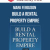 Mark Ferguson – Build a Rental Property Empire