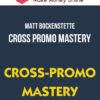 Matt Bockenstette – Cross Promo Mastery