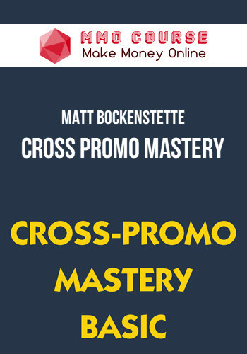 Matt Bockenstette – Cross Promo Mastery