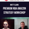 Matt Clark – Premium NDA Amazon Strategy Workshop