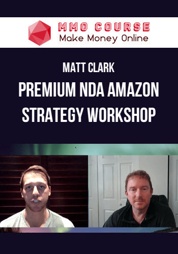 Matt Clark – Premium NDA Amazon Strategy Workshop