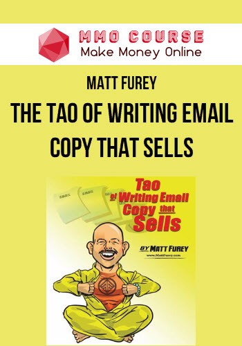 Matt Furey – The Tao of Writing Email Copy that Sells