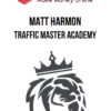 Matt Harmon – Traffic Master Academy