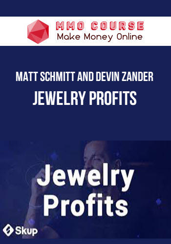 Matt Schmitt and Devin Zander – Jewelry Profits