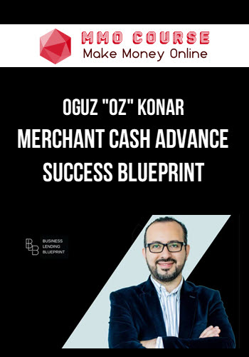 Oguz "Oz" Konar - Merchant Cash Advance Success Blueprint