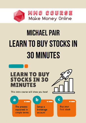 Michael Pair – Learn To Buy Stocks In 30 Minutes