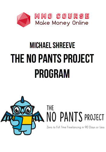 Michael Shreeve – The No Pants Project Program