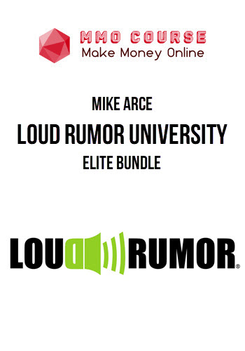 Mike Arce – Loud Rumor University: ELITE Bundle