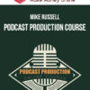 Mike Russell – Podcast Production Course