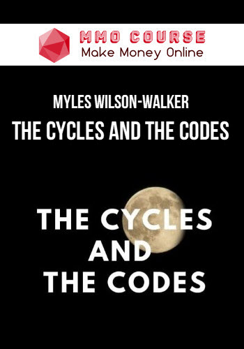 Myles Wilson-Walker – The Cycles and The Codes