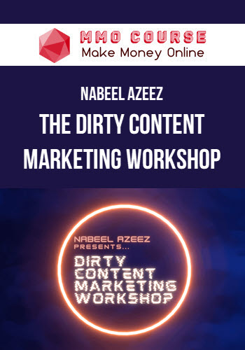 Nabeel Azeez – The Dirty Content Marketing Workshop