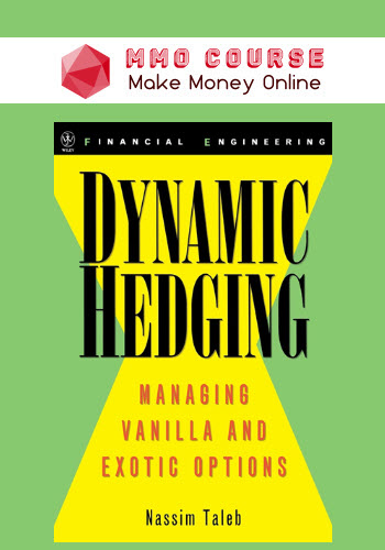 Nassim Taleb – Dynamic Hedging. Managing Vanilla and Exotic Options