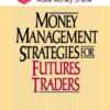 Nauzer Balsara – Money Management Strategies For Futures Traders