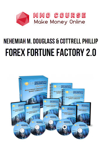 Nehemiah M. Douglass & Cottrell Phillip – Forex Fortune Factory 2.0