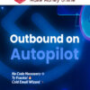 Nick Abraham – Outbound on Autopilot