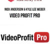 Nick Anderson & Kyle Lee Weber – Video Profit Pro