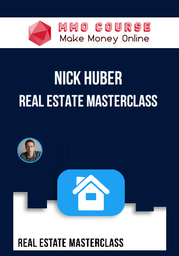 Nick Huber – Real Estate Masterclass