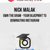 Nick Malak – Own The Gram – Your Blueprint To Dominating Instagram