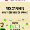 Nick Saporito – How To Get Hired On Upwork